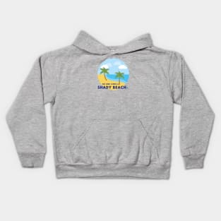 No One Likes a Shady Beach Kids Hoodie